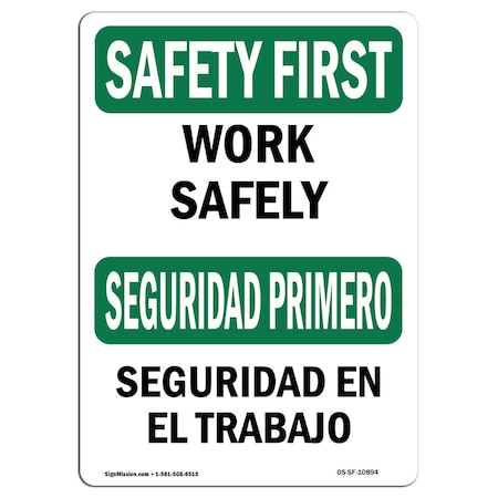 Signmission OSHA SAFETY FIRST Sign, Work Safely Bilingual, 14in X 10in Decal, 10" W, 14" L, Landscape OS-SF-D-1014-L-10894